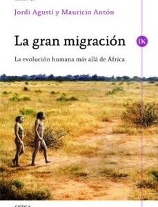Portada de Jordi Agustí y Mauricio Antón La gran migración Editorial Crítica