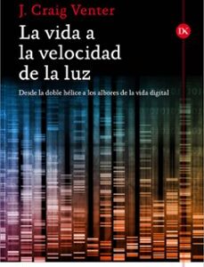 Portada de J. Craig Venter La vida a la velocidad de la luz Editorial Crítica