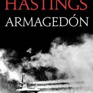 Portada de Max Hastings Armagedón La derrota de Alemania 1944-1945 Editorial Crítica