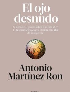 Portada de José Manuel Sánchez Ron El ojo desnudo Editorial Crítica