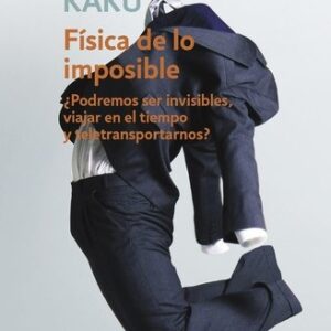 Portada de Michio Kaku Física de lo imposible Editorial Debolsillo