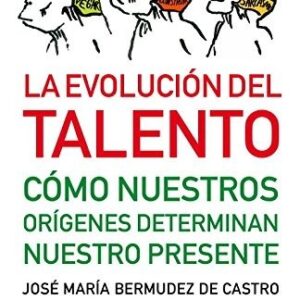 Portada de José María Bermudez de Castro La evolución del talento Editorial Debolsillo