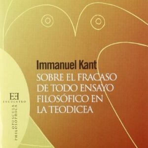 Portada de Immanuel Kant Sobre el fracaso de todo ensayo filosófico en la Teodicea Ediciones Encuentro