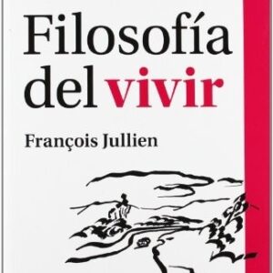 Portada de Francois Jullien Filosofía del vivir Editorial Octaedro