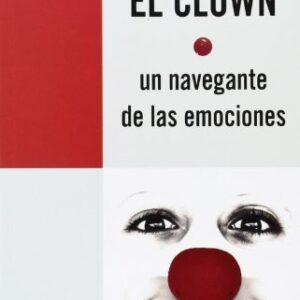 Portada de El Clown Un Navegante De Las Emociones Jesús Jara Octaedro