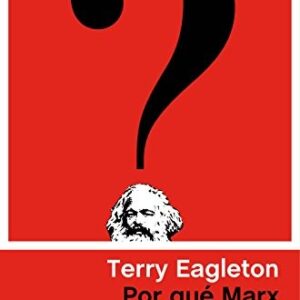 Portada de Terry Eagleton ¿Por qué Marx tenía razón? Editorial Península