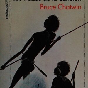 Portada de Bruce Chatwin Los trazos de la canción Editorial Península