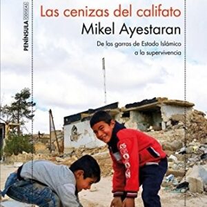 Portada de Mikel Ayestaran Las cenizas del califato Editorial Península