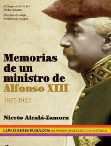 Portada de Niceto Alcalá-Zamora Memorias de una ministro de Alfonso XIII: 1877-1930 Editorial La esfera de los libros