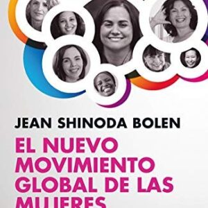 Portada de Jean Shinoda Bolen El nuevo movimiento global de las mujeres Editorial Kairos