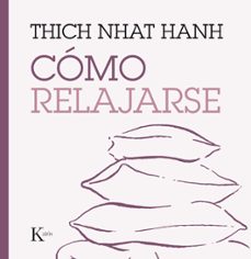 Portada de Thich Nhat Hanh Como relajarse Mindfulness Editorial Kairos