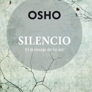 Portada de Osho Silencio El mensaje de tu ser Editorial Kairos