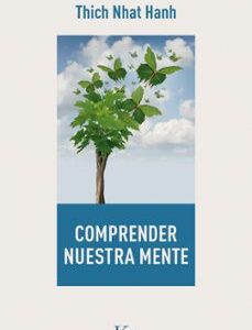 Portada de Thich Nhat Hanh Comprender nuestra mente Editorial Kairós