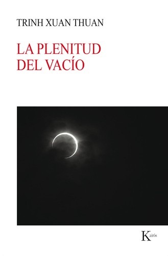 Portada de Trinh Xuan Thuan La plenitud del vacío Editorial Kairós