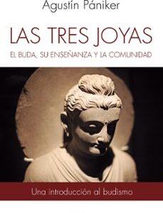 Portada de Agustin Paniker Las tres joyas El Buda, su enseñanza y la comunidad Editorial Kairos