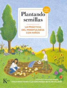 Portada de Thich Nhat Hanh Plantando semillas La práctica de mindfulness con niños Editorial Kairós