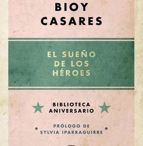 Portada de Adolfo Bioy Casares El sueño de los héroes Editorial Biblioteca aniversario
