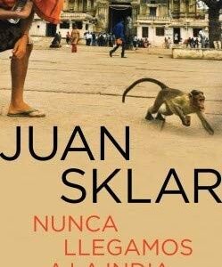 Portada de Juan Sklar Nunca llegamos a La India Editorial Emecé