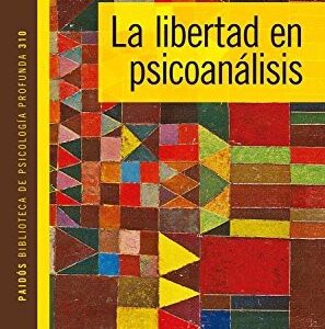 Portada de Gabriel Lombardi La libertad en psicoanálisis Editorial Paidos