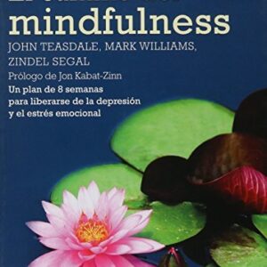 Portada de John D. Teasdale Mark Williams El camino del mindfulness Ediciones Paidós