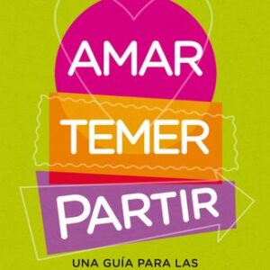 Portada de Luciano Lutereau Amar, temer, partir Editorial Paidós