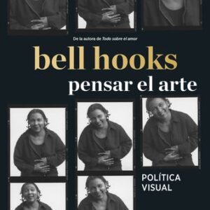 Portada de Bell Hooks Pensar el arte Política visual Editorial Paidós