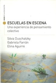 Portada de Silvia Duschatzky Escuelas en escena Ediciones Paidós