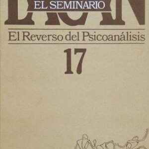 Portada de Jacques Lacan El seminario Libro 17 El reverso del psicoanálisis Editorial Paidós