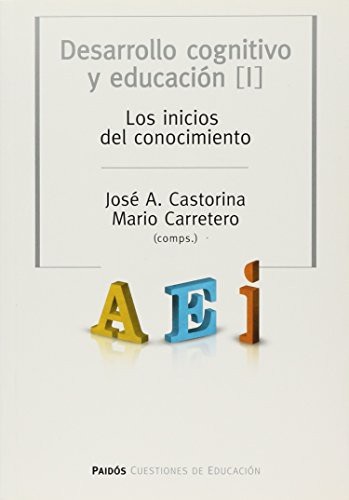 Portada de José A. Castorina y Mario Carretero Desarrollo cognitivo y educación I Los inicios del conocimiento Editorial Paidós