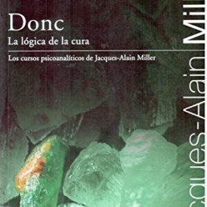 Portada de Jacques Alain Miller Donc La lógica de la cura Editorial Paidós