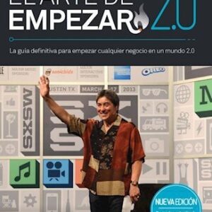 Portada de Guy Kawasaki El arte de empezar 2.0 Editorial Paidós