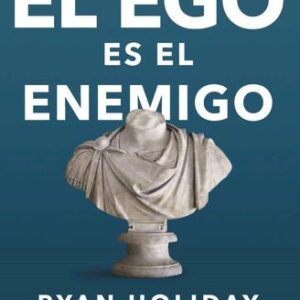 Portada de El ego es el enemigo Ryan Holiday editorial Paidós