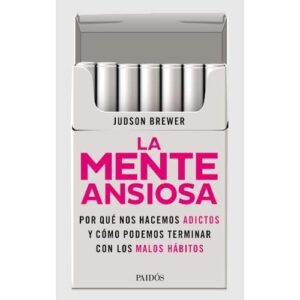 Portada de Judson Brewer La mente ansiosa Editorial Paidós