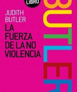 Portada de Judith Butler La fuerza de la no violencia Editorial Paidós