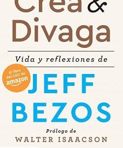 Portada de Jeff Bezos Crea y divaga Editorial Paidós