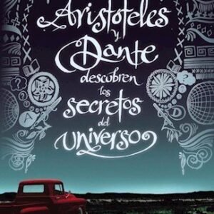 Portada de Benjamin Alire Saenz Aristóteles y Dante descubren los secretos del universo Editorial Paneta