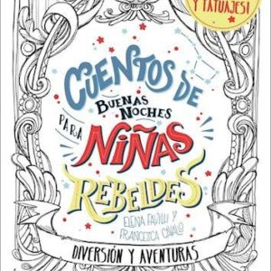 Portada de Elena Favilli y Francesca Cavallo Cuentos de buenas noches para niñas rebeldes Diversión y aventura Editorial Planeta