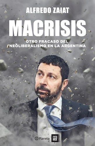 Portada de Alfredo Zaiat Macrisis Editorial Planeta