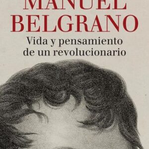 Portada de Felipe Pigna Manuel Belgrano Editorial Planeta