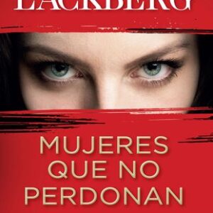 Portada de Camilla Lackberg Mujeres que no perdonan Editorial Planeta