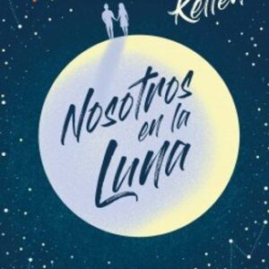 Portada de Alice Kellen Nosotros en la luna Editorial Planeta