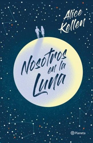 Portada de Alice Kellen Nosotros en la luna Editorial Planeta