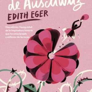 Portada de Edith Eger La bailarina de Auschwitz Editorial Planeta