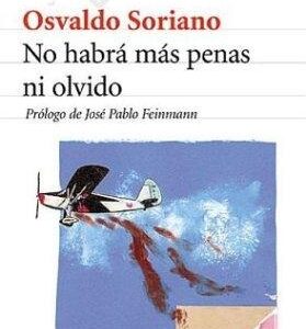 Portada de Osvaldo Soriano No habrá mas penas ni olvido Editorial Seix Barral