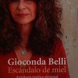 Portada de Gioconda Belli Escándalo de miel Antología poética personal Editorial Seix Barral