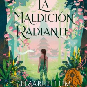 Portada de Elizabeth Lim La maldición radiante Editorial Destino