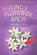 Portada de Bárbara Espeche y Eduardo H. Grecco Jung y flores de Bach Arquetipos y flores Editorial Continente