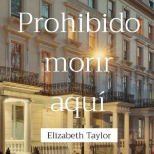 Portada de Elizabeth Taylor Prohibido morir aquí Editorial La Bestia Equilatera