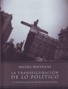 Portada de Michel Maffesoli La transfiguración de lo político Editorial Herder