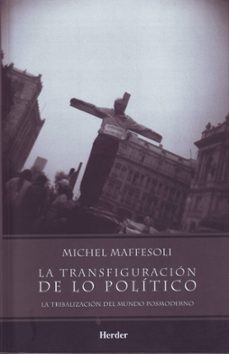 Portada de Michel Maffesoli La transfiguración de lo político Editorial Herder